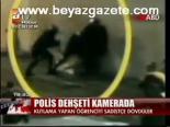 Polis Dehşeti Kamerada
