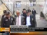 Erşahin Yakalandı