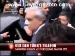 Gül'den Türk'e Telefon