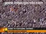 Kabe'ye Kavuşma Sevinci