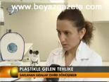Plastikle Gelen Tehlike