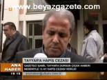 Tayyar'a Hapis Cezası