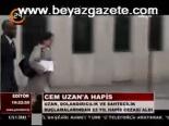 Cem Uzan'a Hapis