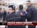 Liseliler Serbest Bırakıldı