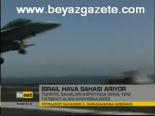 İsrail Hava Sahası Arıyor