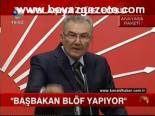 Baykal: Başbakan Blöf Yapıyor