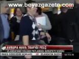 Avrupa Hava Trafiği Felç