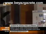 Levent'in Gözaltına Alınması