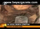 En Güzel Mumya Çürüyor
