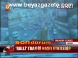 Ralli Trafiği Nasıl Etkiledi?