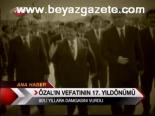 Özal'ın Vefatının 17. Yıldönümü