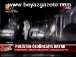 Polisten Öldürüsiye Dayak