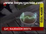 Çay Kalbimizin Dostu