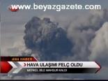 Hava Ulaşımı Felç Oldu