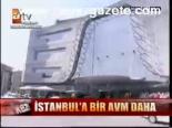 İstanbul'a Bir Avm Daha