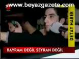 Bayram Değil Seyran Değil