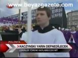 Kaczynski Yarın Defnedilecek