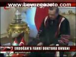 Erdoğan'a Fahri Doktora Unvanı