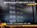 Atatürk Havalimanı Otel Gibi