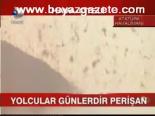 Yolcular Günlerdir Perişan