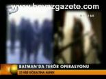 Batman'da Terör Operasyonu
