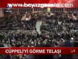 Cüppeli'yi Görme Telaşı