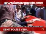 Şehit Polise Veda
