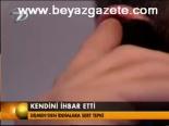 Kendini İhbar Etti