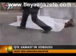 İşte Samast'ın Sorgusu