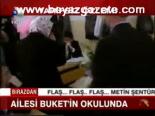 Ailesi Buket'in Okulunda