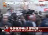 Provokatörler Devrede