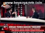 Kürşad Tüzmen Kansere Yakalandı