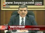 Gül: Büyükelçi Washıngton'a Dönmeli