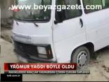 Yağmur Yağdı Böyle Oldu
