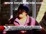 kirgizistan - Kırgızistan'da Yer Yer Gerginlik Videosu