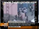 Adana'da Operasyon