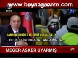 Meğer Asker Uyarmış