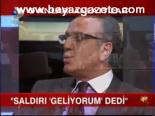 Saldırı Geliyorum Dedi