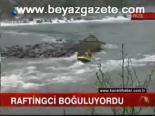 Raftingcinin Ölüm Kalım Savaşı