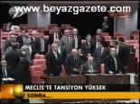 Meclis'te Tansiyon Yüksek
