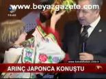 Arınç Japonca Konuştu