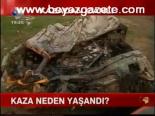 Kaza Neden Yaşandı?