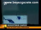Helikopterler Çarpıştı