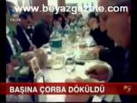 Başına Çorba Döküldü