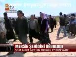 Mersin Şehidini Uğurladı