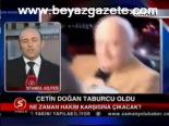 Çetin Doğan Taburcu Oldu