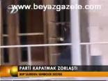 Parti Kapatmak Zorlaştı
