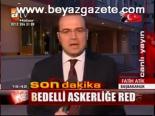 Bedelliğe Askerliğ Ret