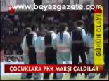 Çocuklara Pkk Marşı Çaldılar