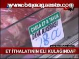 Et İthalatının Eli Kulağında